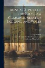 Annual Report of the Poor Law Commissioners for England and Wales; Volume 13 af George Nicholls