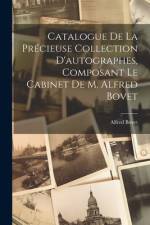 Catalogue De La Précieuse Collection D'autographes, Composant Le Cabinet De M. Alfred Bovet af Alfred Bovet