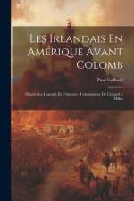 Les Irlandais En Amérique Avant Colomb af Paul Gaffarel