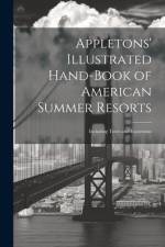 Appletons' Illustrated Hand-Book of American Summer Resorts