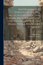 Materialien Zur Vorgeschichte Des Menschen Im Östlichen Europa, Nach Polnischen Und Russischen Quellen Bearb., Von A. Kohn Und C. Mehlis af Christian Mehlis