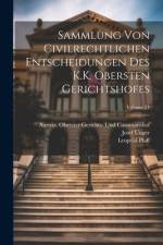 Sammlung Von Civilrechtlichen Entscheidungen Des K.K. Obersten Gerichtshofes; Volume 21 af Leopold Pfaff