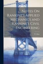 Notes On Rankine's Applied Mechanics and Rankine's Civil Engineering af W Allan