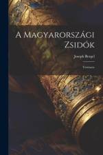 A Magyarországi Zsidók af Joseph Bergel