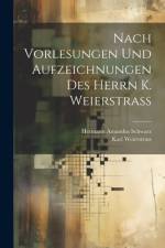 Nach Vorlesungen Und Aufzeichnungen Des Herrn K. Weierstrass af Hermann Amandus Schwarz