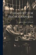 Chemistry for Photographers af Charles Francis Townsend