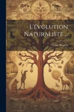L'évolution Naturaliste ... af Louis Desprez