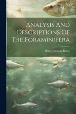Analysis And Descriptions Of The Foraminifera af Henry Bowman Brady