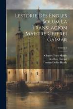 Lestorie Des Engles Solum La Translacion Maistre Geffrei Gaimar; Volume 2 af Thomas Duffus Hardy