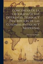Concordia De La Geografia De Los Diferentes Tiempos, Y Descripcion De Las Colonias Antiguas Y Modernas af NoÃ«l Antoine Pluche