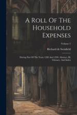 A Roll Of The Household Expenses af Richard De Swinfield