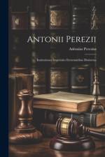 Antonii Perezii af Antonius Perezius