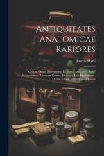 Antiquitates Anatomicae Rariores af Joseph Hyrtl