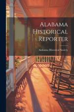 Alabama Historical Reporter af Alabama Historical Society