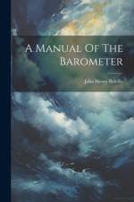 A Manual Of The Barometer af John Henry Belville