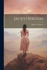 Jack's Heroism af Edith C Kenyon
