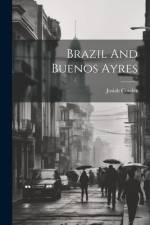 Brazil And Buenos Ayres af Josiah Conder