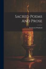 Sacred Poems And Prose af Frederick Whitfield