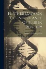 Further Data On The Inheritance Of Blue In Poultry af William Adams Lippincott