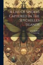 A List Of Spiders Captured In The Seychelles Islands af John Blackwall