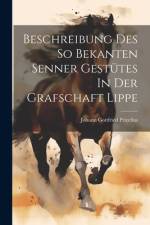 Beschreibung Des So Bekanten Senner Gestütes In Der Grafschaft Lippe af Johann Gottfried Prizelius