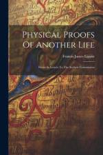 Physical Proofs Of Another Life af Francis James Lippitt