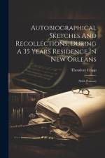 Autobiographical Sketches And Recollections, During A 35 Years Residence In New Orleans af Theodore Clapp