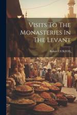 Visits To The Monasteries In The Levant af Robert Curzon