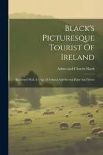 Black's Picturesque Tourist Of Ireland