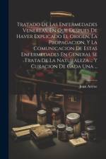 Tratado De Las Enfermedades Venereas, En Que Despues De Haver Explicado El Origen, La Propagacion, Y La Comunicacion De Estas Enfermedades En General Se Trata De La Naturaleza ... Y Curacion De Cada Una ... af Jean Astruc