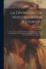 La Divinidad De Nuestro Señor Jesucristo af Auguste Nicolas