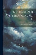 Beiträge zur Witterungskunde. af Heinrich Wilhelm Brandes