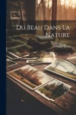 Du Beau Dans La Nature af Adolphe Pictet