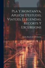 Pla Y Montanya, Aplech D'estudis, Viatges, Llegendas, Recorts Y Excursions