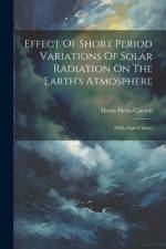 Effect Of Short Period Variations Of Solar Radiation On The Earth's Atmosphere af Henry Helm Clayton