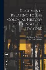 Documents Relating To The Colonial History Of The State Of New York af John Romeyn Brodhead