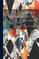 Elektro-Metallurgie des Nickels af Wilhelm Borchers