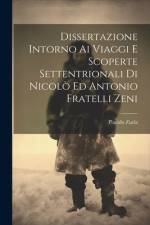 Dissertazione Intorno Ai Viaggi E Scoperte Settentrionali Di Nicolò Ed Antonio Fratelli Zeni af Placido Zurla