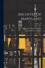 Archives Of Maryland; Volume 29 af Maryland Historical Society