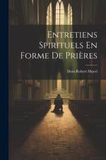 Entretiens Spirituels En Forme De Prières af Dom Robert Morel