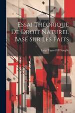 Essai Théorique De Droit Naturel Basé Sur Les Faits af Luigi Taparelli D'Azeglio