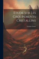 Etude Sur Les Groupements Cristallins af Georges Friedel