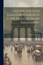Geschichte Und Landesbeschreibung Des Herzogthums Lauenburg; Volume 1 af Peter von Kobbe