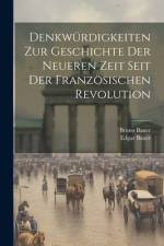 Denkwürdigkeiten zur Geschichte der neueren Zeit seit der Französischen Revolution af Edgar Bauer