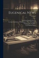Eugenical News; Volume 3 af American Eugenics Society