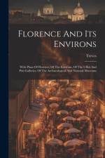 Florence And Its Environs af Treves (Firm)