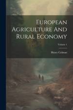 European Agriculture And Rural Economy; Volume 1 af Henry Colman
