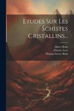 Etudes Sur Les Schistes Cristallins... af Thomas Sterry Hunt