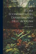 Flora Economica Del Dipartimento Dell' Agogna af Giovanni Biroli