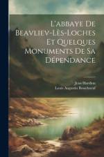 L'abbaye De Beavliev-lès-loches Et Quelques Monuments De Sa Dépendance af Hardion Jean